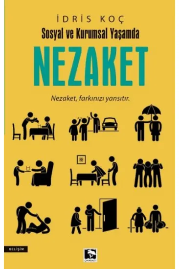 Sosyal ve Kurumsal Yaşamda Nezaket Sosyal ve Kurumsal Yaşamda Nezaket