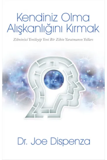 Kendiniz Olma Alışkanlığını Kırmak