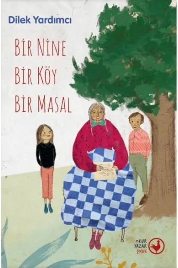 Bir Nine Bir Köy Bir Masal Bir Nine Bir Köy Bir Masal