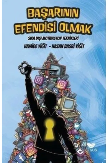 Başarının Efendisi Olmak - Sıra Dışı Motivasyon Teknikleri Başarının Efendisi Olmak - Sıra Dışı Motivasyon Teknikleri