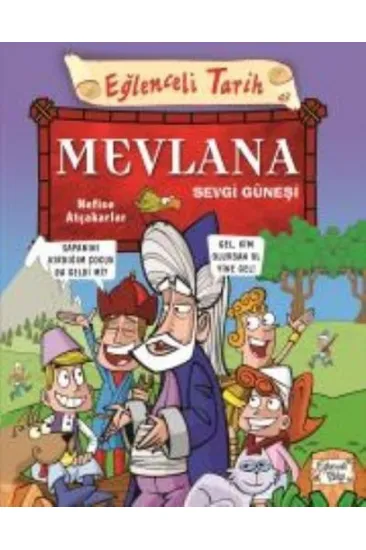 Eğlenceli Tarih 43 Mevlana Sevgi Güneşi Eğlenceli Tarih 43 Mevlana Sevgi Güneşi