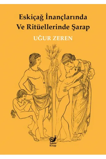 Eskiçağ İnançlarında ve Ritüellerinde Şarap