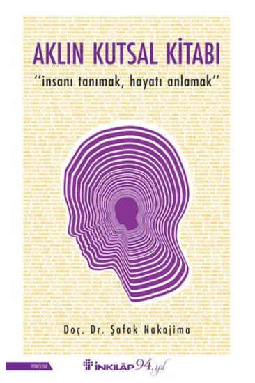 Aklın Kutsal Kitabı - "İnsanı Tanımak, Hayatı Anlamak" Aklın Kutsal Kitabı - "İnsanı Tanımak, Hayatı Anlamak"