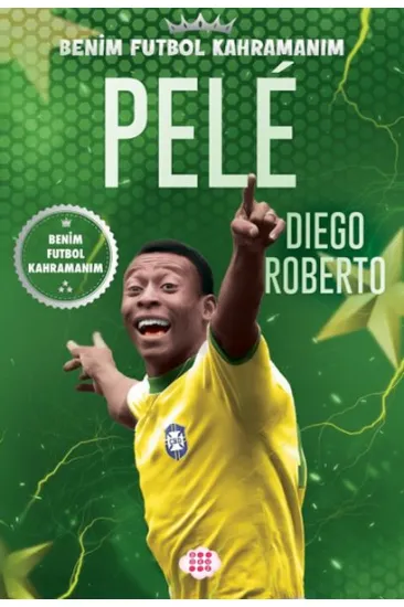 Pele – Benim Futbol Kahramanım Pele – Benim Futbol Kahramanım