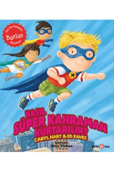 Nasıl Süper Kahraman Kurtarılır? Nasıl Süper Kahraman Kurtarılır?
