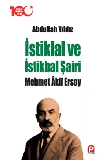 İstiklal ve İstikbal Şairi Mehmet Akif Ersoy İstiklal ve İstikbal Şairi Mehmet Akif Ersoy