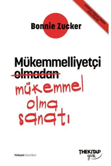 Mükemmelliyetçi Olmadan Mükemmel Olma Sanatı Mükemmelliyetçi Olmadan Mükemmel Olma Sanatı