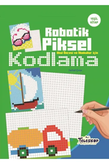 Robotik Piksel Kodlama Yeşil Kitap Robotik Piksel Kodlama Yeşil Kitap