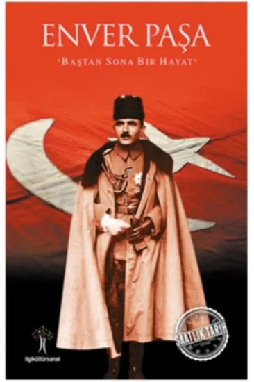 Saatlik Tarih - Enver Paşa (Baştan Sona Bir Hayat) Saatlik Tarih - Enver Paşa (Baştan Sona Bir Hayat)