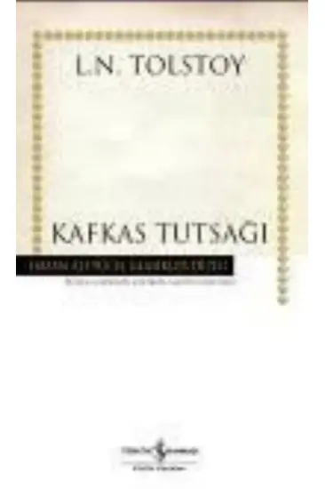 Kafkas Tutsağı - Hasan Ali Yücel Klasikleri (Ciltli) Kafkas Tutsağı - Hasan Ali Yücel Klasikleri (Ciltli)