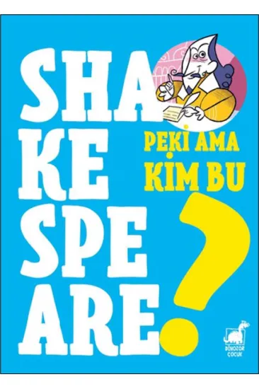 Peki Ama Kim Bu Shakespeare? Peki Ama Kim Bu Shakespeare?