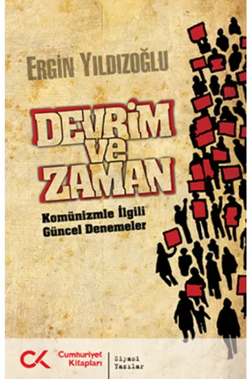 Devrim ve Zaman Komünizmle İlgili Güncel Denemeler Devrim ve Zaman Komünizmle İlgili Güncel Denemeler