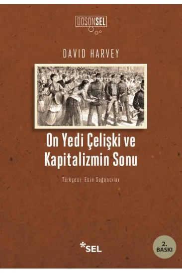 On Yedi Çelişki ve Kapitalizmin Sonu On Yedi Çelişki ve Kapitalizmin Sonu