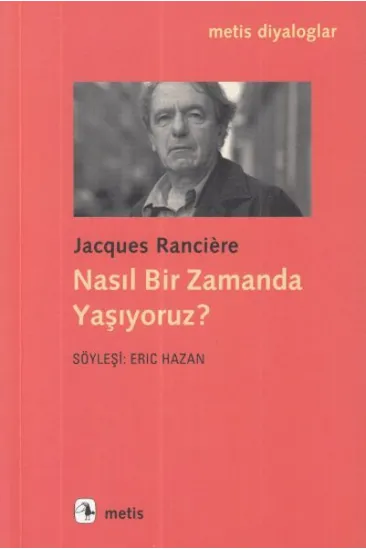 Nasıl Bir Zamanda Yaşıyoruz? Nasıl Bir Zamanda Yaşıyoruz?