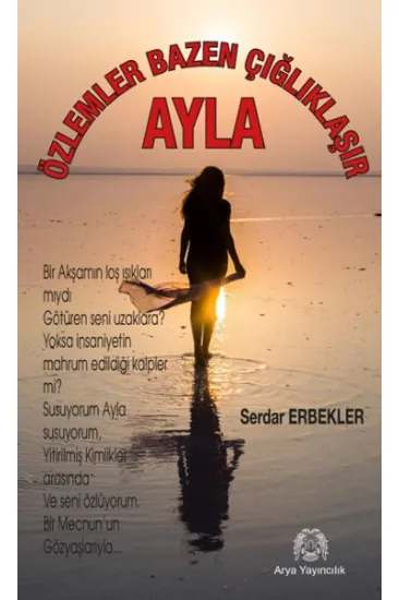 Özlemler Bazen Çığlıklaşır - Ayla Özlemler Bazen Çığlıklaşır - Ayla