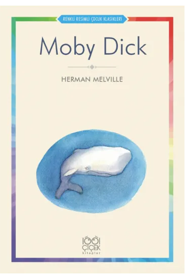 Moby Dick - Renkli Resimli Çocuk Klasikleri Moby Dick - Renkli Resimli Çocuk Klasikleri