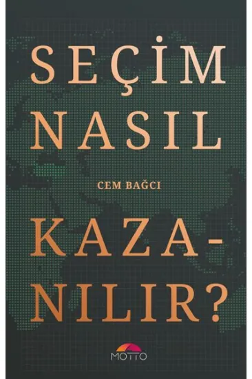 Seçim Nasıl Kazanılır? Seçim Nasıl Kazanılır?