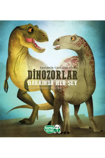 Dinozorlar Hakkında Her Şey Dinozorlar Hakkında Her Şey