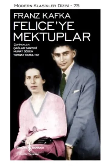 Felice'ye Mektuplar - Modern Klasikler Dizisi Felice'ye Mektuplar - Modern Klasikler Dizisi