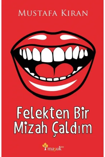 Felekten Bir Mizah Çaldım Felekten Bir Mizah Çaldım