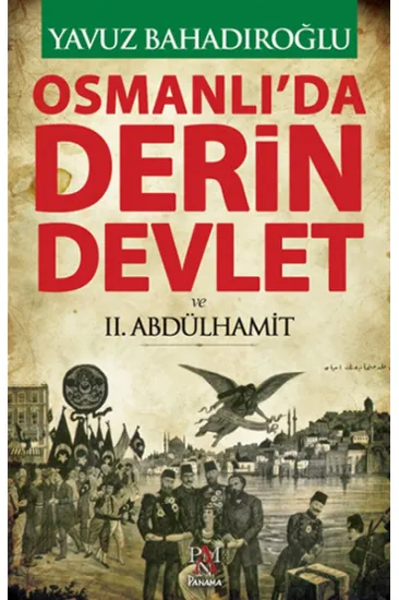 Osmanlı'da Derin Devlet ve 2. Abdülhamit Osmanlı'da Derin Devlet ve 2. Abdülhamit