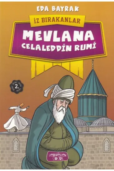 Mevlana Celaleddin Rumi - İz Bırakanlar Mevlana Celaleddin Rumi - İz Bırakanlar