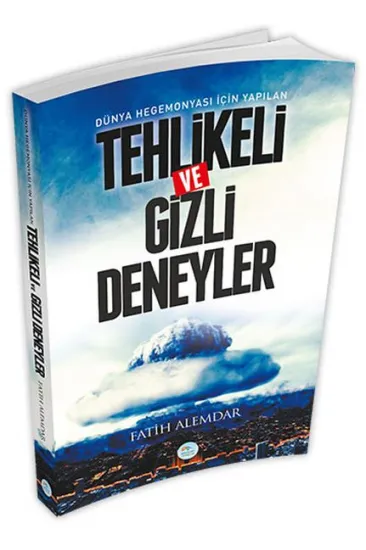 Dünya Hegemonyası İçin Yapılan Tehlikeli ve Gizli Deneyler Dünya Hegemonyası İçin Yapılan Tehlikeli ve Gizli Deneyler