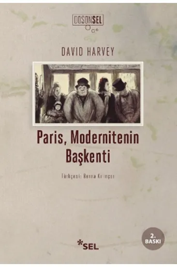 Paris, Modernitenin Başkenti Paris, Modernitenin Başkenti