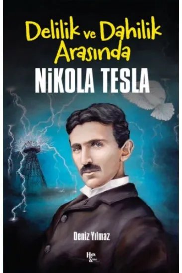Nikola Tesla -Delilik ve Dahilik Arasında Nikola Tesla -Delilik ve Dahilik Arasında
