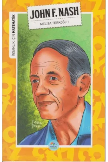 İnsanlık İçin Matematik John F. Nash İnsanlık İçin Matematik John F. Nash
