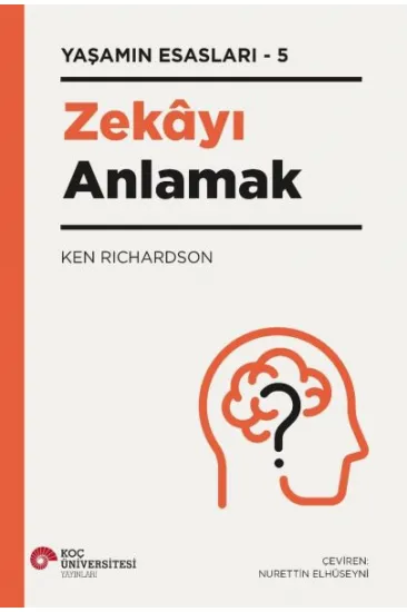 Zekayı Anlamak - Yaşamın Esasları 5 Zekayı Anlamak - Yaşamın Esasları 5