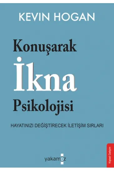 Konuşarak İkna Psikolojisi Konuşarak İkna Psikolojisi
