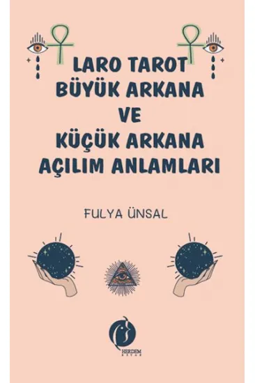 Laro Tarot Büyük Arkana ve Küçük Arkana Açılım Laro Tarot Büyük Arkana ve Küçük Arkana Açılım