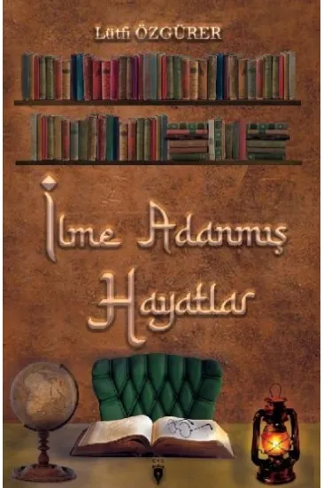 İlme Adanmış Hayatlar İlme Adanmış Hayatlar