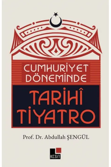 Cumhuriyet Döneminde Tarihi Tiyatro Cumhuriyet Döneminde Tarihi Tiyatro