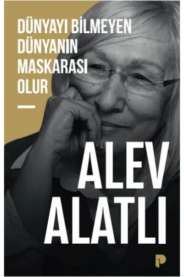 Dünyayı Bilmeyen Dünyanın Maskarası Olur Dünyayı Bilmeyen Dünyanın Maskarası Olur