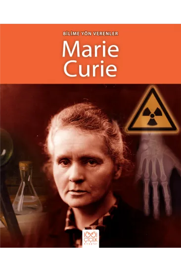 Bilime Yön Verenler - Marie Curie Bilime Yön Verenler - Marie Curie
