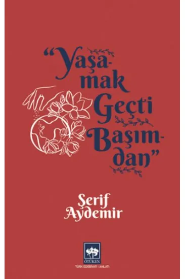 Yaşamak Geçti Başımdan Yaşamak Geçti Başımdan