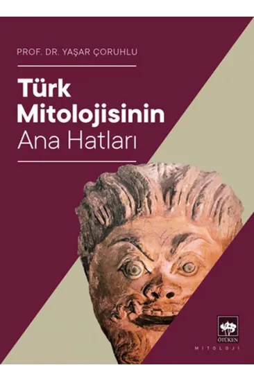 Türk Mitolojisinin Ana Hatları Türk Mitolojisinin Ana Hatları
