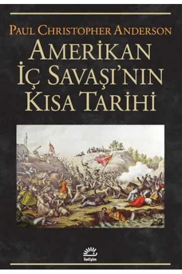 Amerikan İç Savaşı'nın Kısa Tarihi Amerikan İç Savaşı'nın Kısa Tarihi
