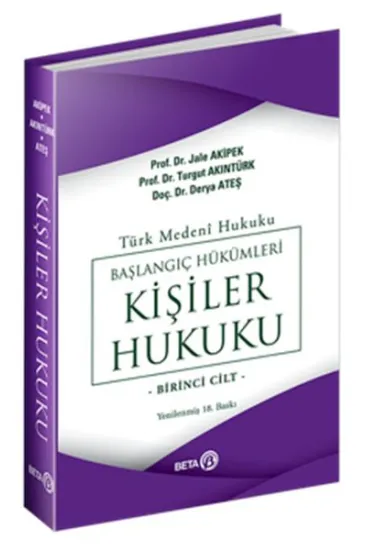 Türk Medeni Hukuku Başlangıç Hükümleri - Kişiler Hukuku (1.Cilt) Türk Medeni Hukuku Başlangıç Hükümleri - Kişiler Hukuku (1.Cilt)