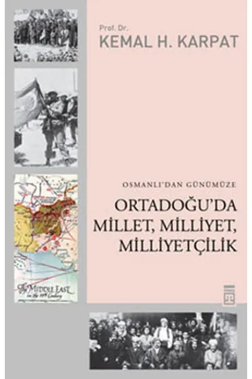 Osmanlı'dan Günümüze Ortadoğu'da Millet, Milliyet, Milliyetçilik Osmanlı'dan Günümüze Ortadoğu'da Millet, Milliyet, Milliyetçilik