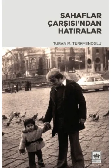 Sahaflar Çarşısı'ndan Hatıralar Sahaflar Çarşısı'ndan Hatıralar