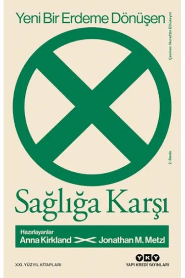 Yeni Bir Erdeme Dönüşen Sağlığa Karşı