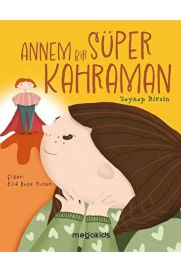 Annem Bir Süper Kahraman Annem Bir Süper Kahraman