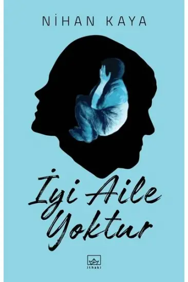İyi Aile Yoktur İyi Aile Yoktur