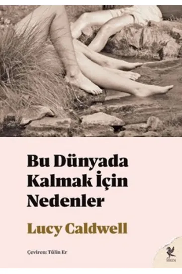 Bu Dünyada Kalmak İçin Nedenler