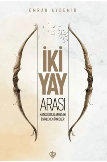 İki Yay Arası Hadis İki Yay Arası Hadis