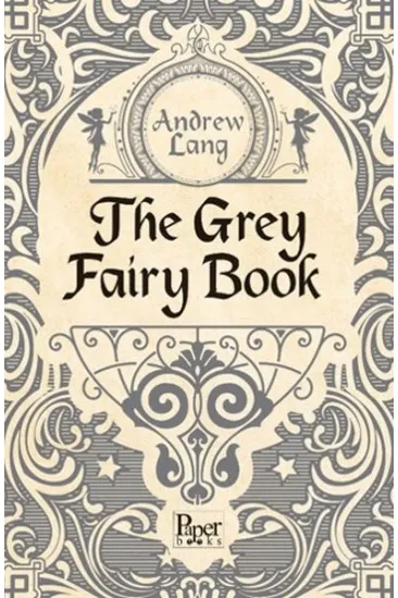 The Grey Fairy Book The Grey Fairy Book