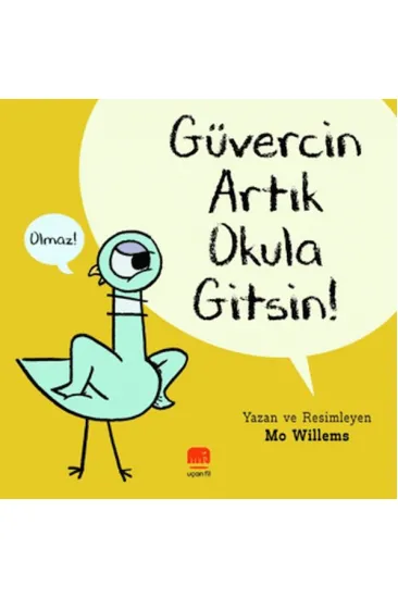 Güvercin Artık Okula Gitsin ! Güvercin Artık Okula Gitsin !